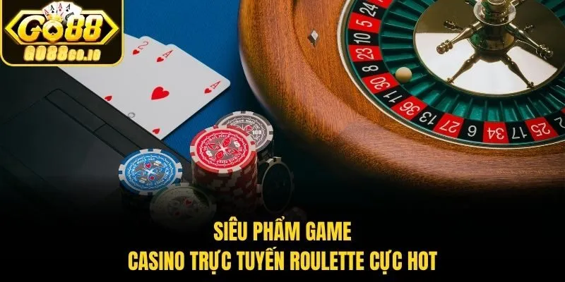 Siêu phẩm game casino trực tuyến Roulette cực hot